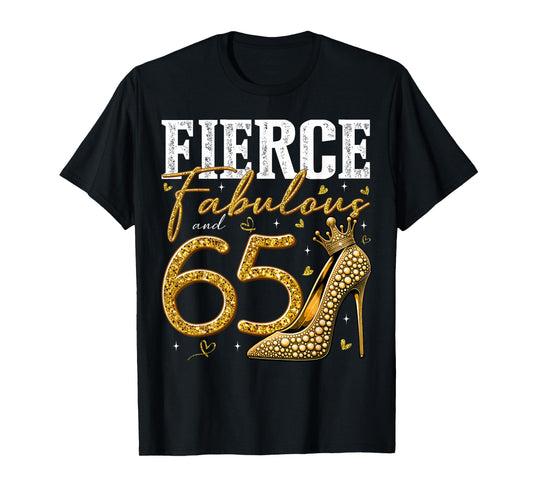 65th Birthday Fierce Fabulous and 65 Year Old Gifts Heels T-Shirt