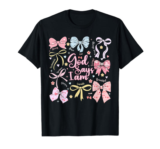 God Says I Am Bow Christian Girl Women T-Shirt