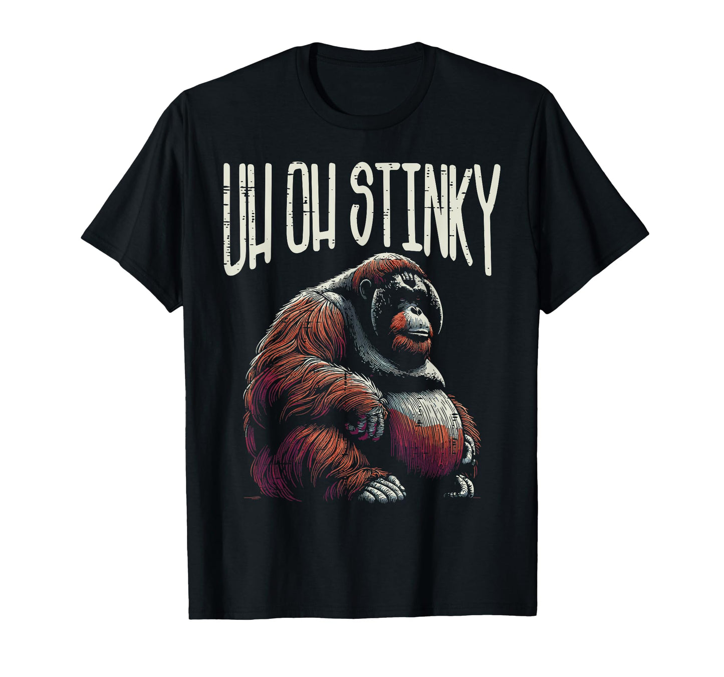 Inappropriate Orangutan Uh Oh Stinky Humor Joke Men Women T-Shirt