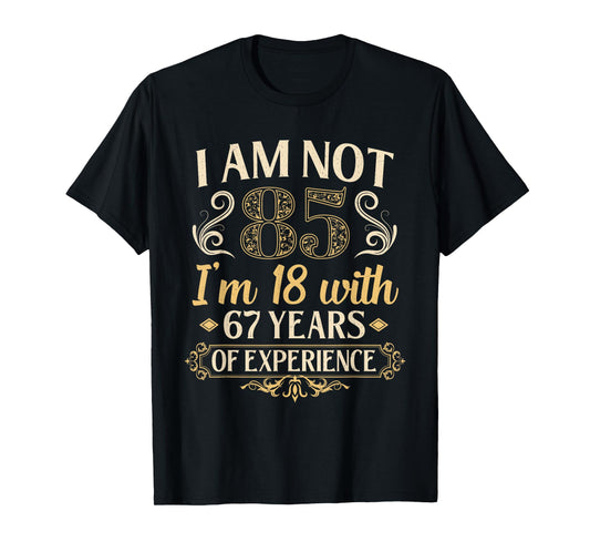 Vintage 85th Birthday Gifts I'm Not 85 Years Old Birthday T-Shirt