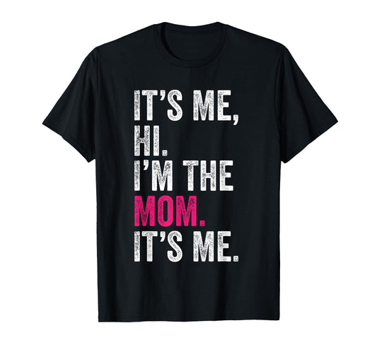 It's Me Hi I'm The Mom It's Me Retro Men Women Kids T-Shirt
