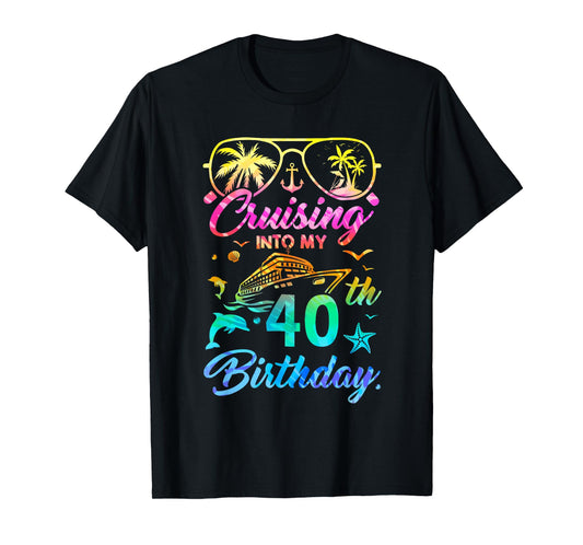Cruising Into My 40Th Birthday Party 40 Years Old Cruise T-Shirt