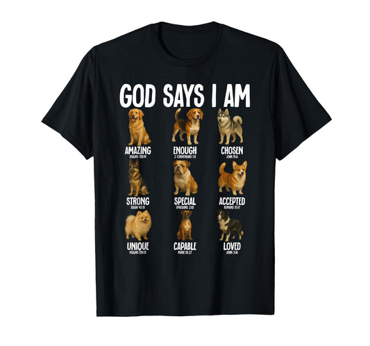 God Says I Am Dog Breeds Christianity Jesus Bible Men Women Kids T-Shirt