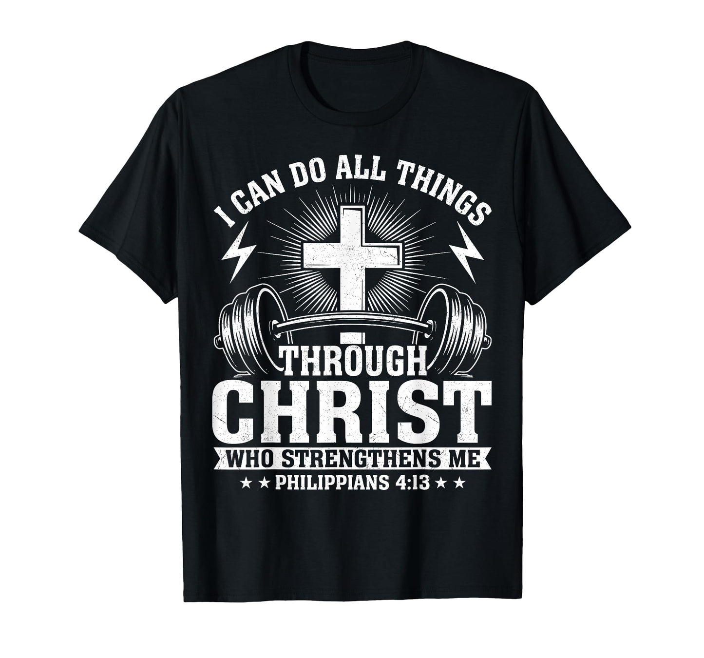 I Can Do All Things Through Christ Philippians 4:13 T-Shirt