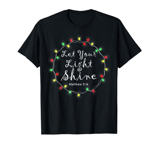 Let Your Light Shine Shirt Xmas Lights Christian Christmas T-Shirt