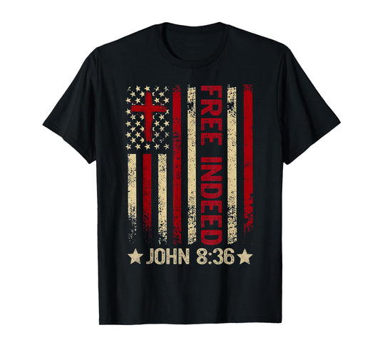 Free Indeed Christian Bible Verse 4th Of July Patriotic T-Shirt