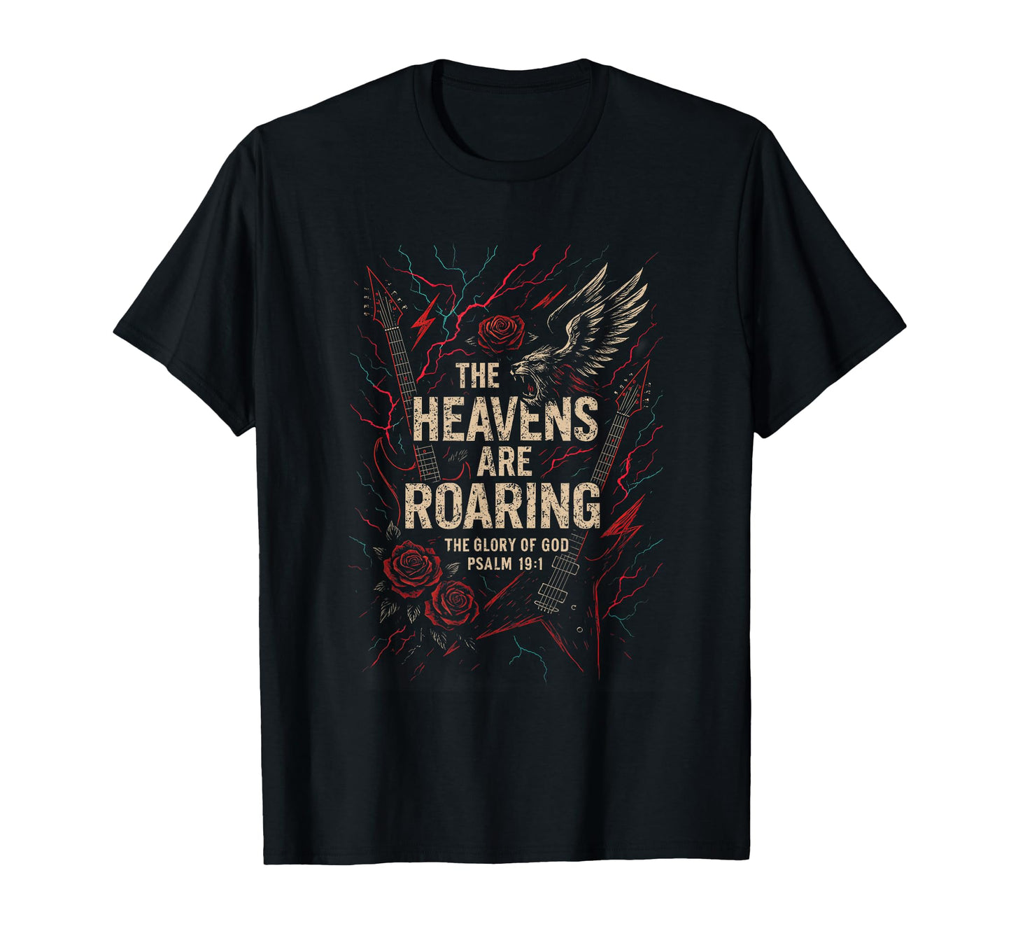 The Heavens Are Roaring Psalm 19:1 Christian Faith Quote T-Shirt