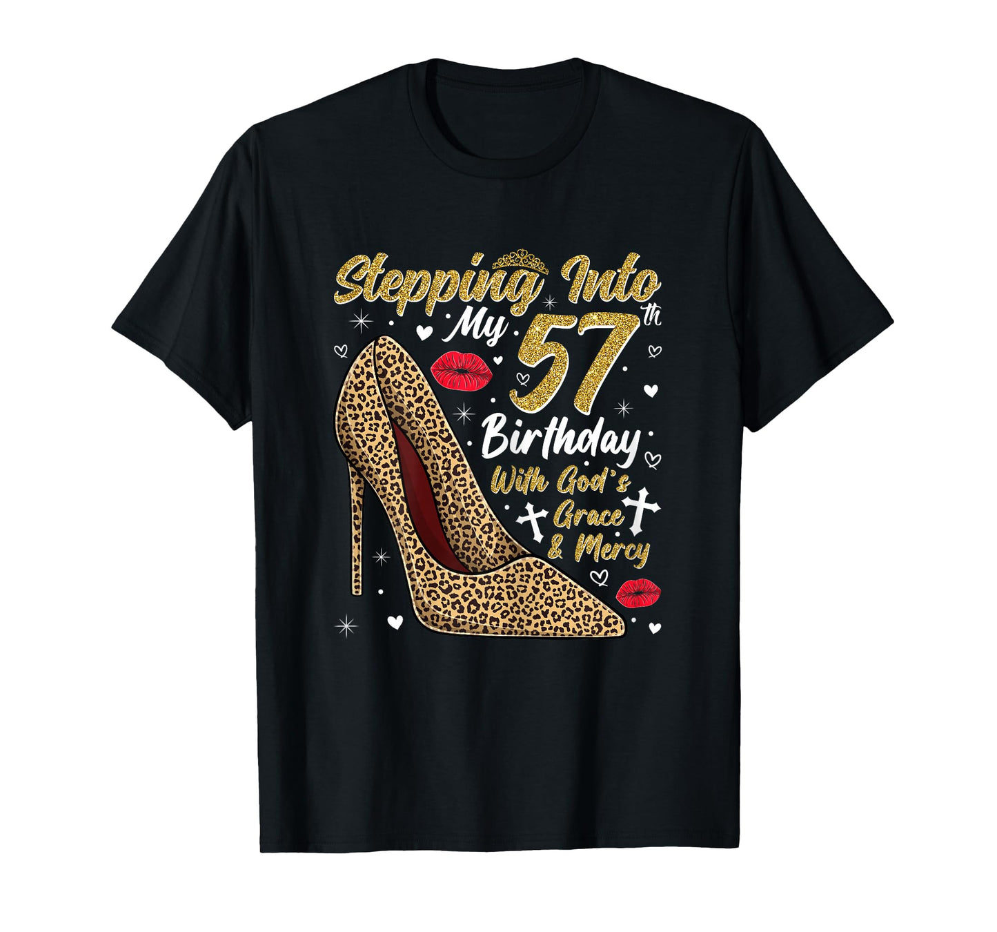 Stepping Into My 57th Birthday with God's Grace and Mercy T-Shirt