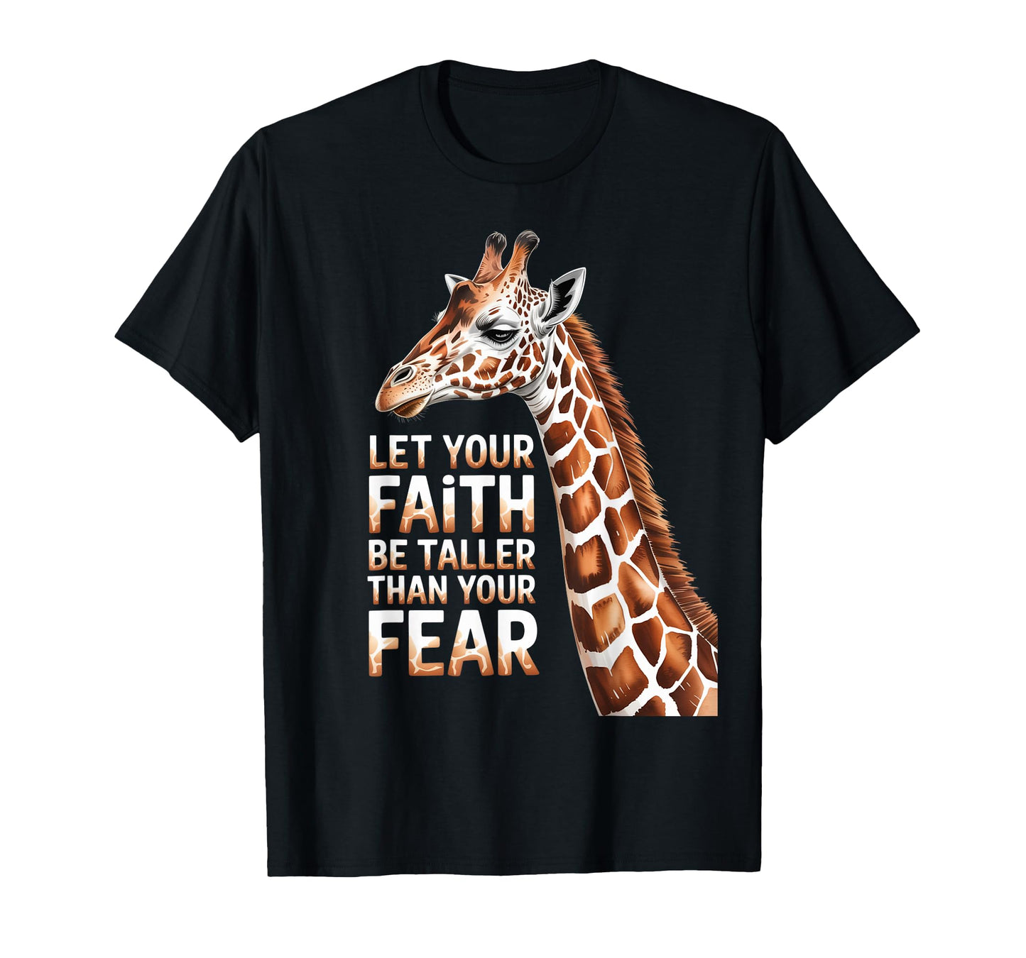 Cute Let Your Faith Be Taller Than Your Fear Giraffe Quote T-Shirt