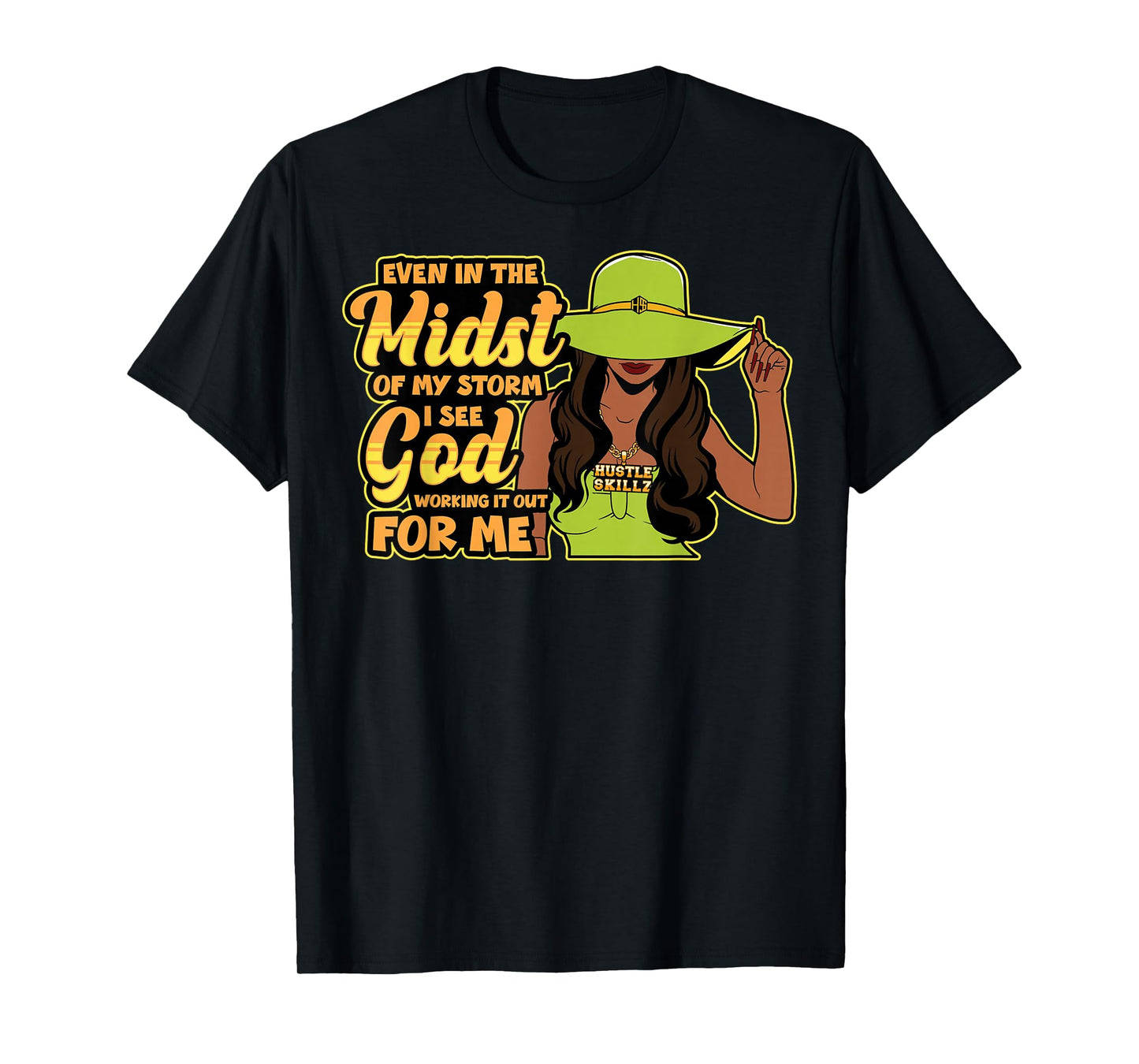 Even in The Midst of The Storm I See God Working it Out for T-Shirt