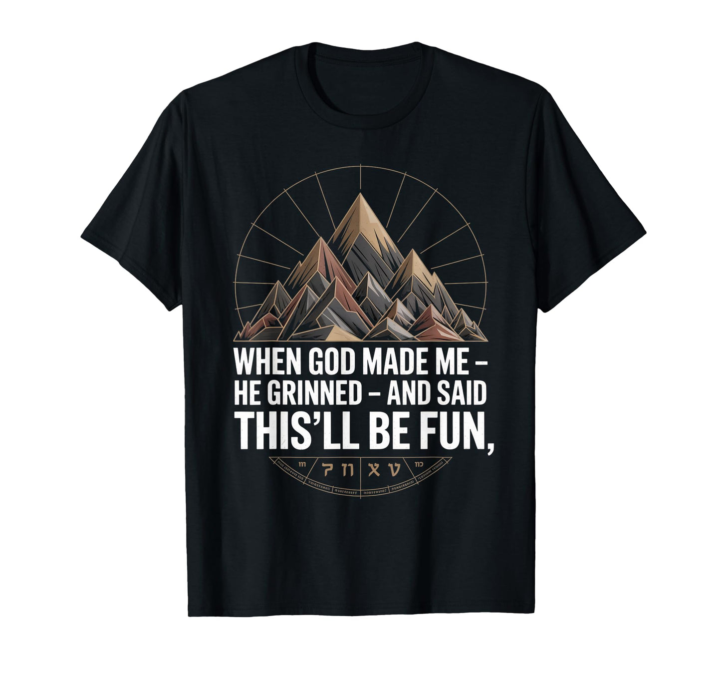 When God Made Me He Said This'll Be Fun for Men Dad, Husband T-Shirt