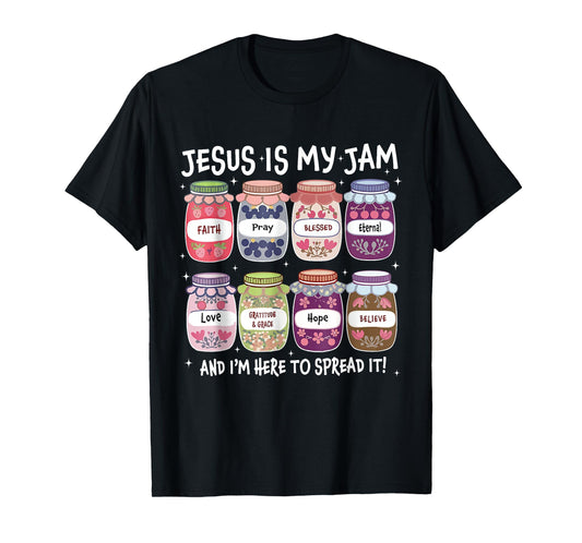Jesus Is My Jam And I'm Here To Spread It Christian T-Shirt