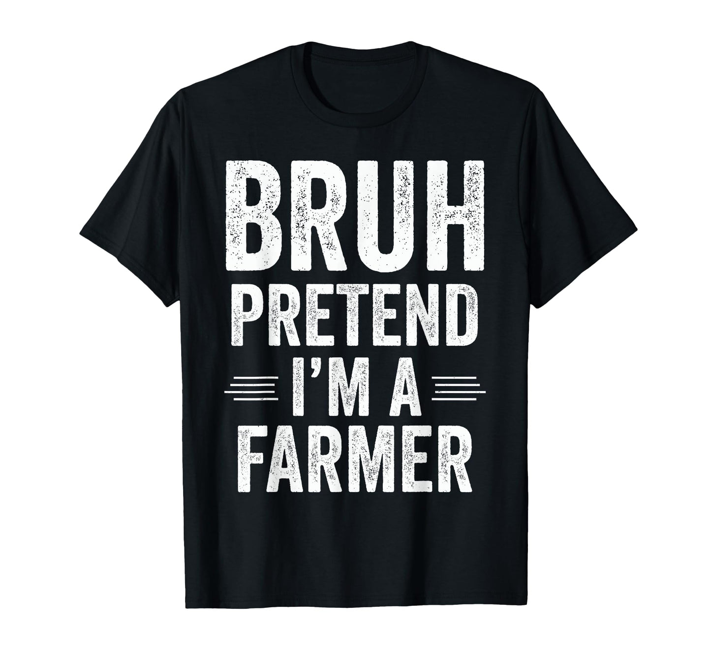 Farmer Costume Halloween Bruh Pretend I'm A Farmer Funny T-Shirt