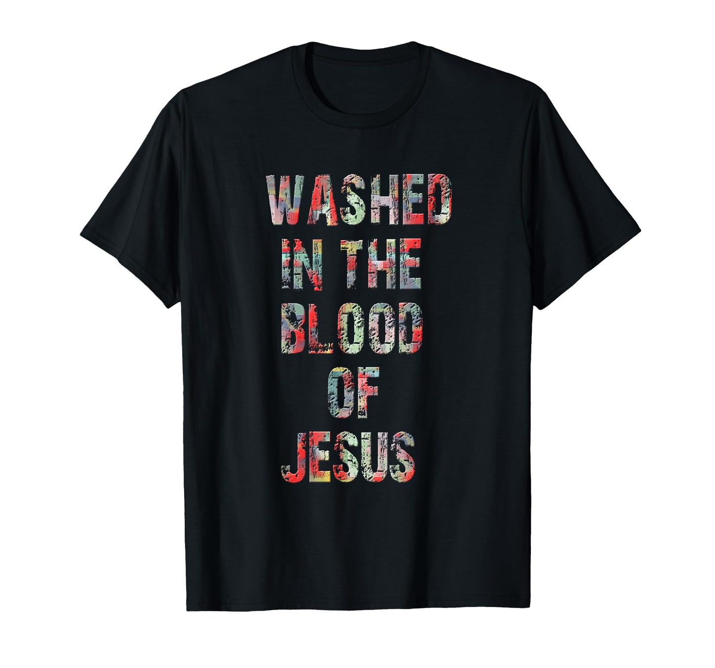 Washed in the flower of Jesus Christ. T-Shirt