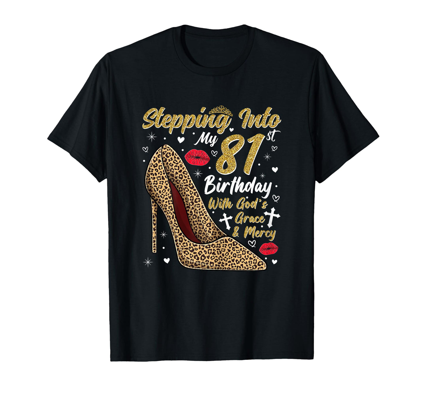 Stepping Into My 81st Birthday with God's Grace and Mercy T-Shirt