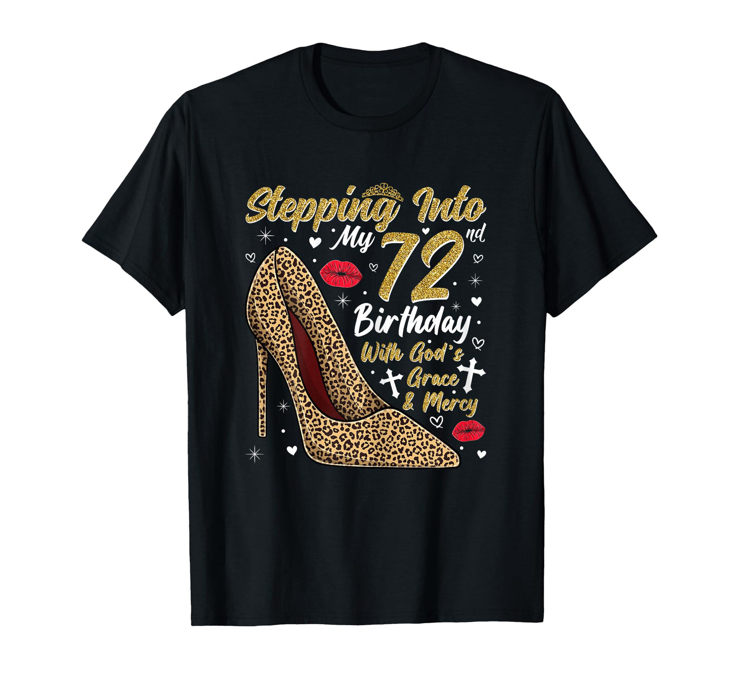 Stepping Into My 72nd Birthday with God's Grace and Mercy T-Shirt