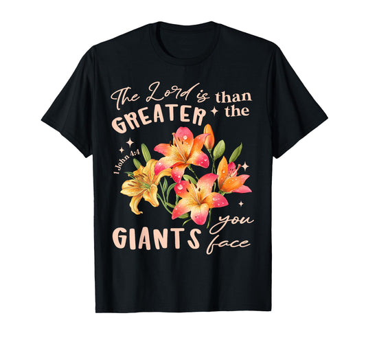 The Lord is Greater Floral Christian Jesus Faith Catholic T-Shirt