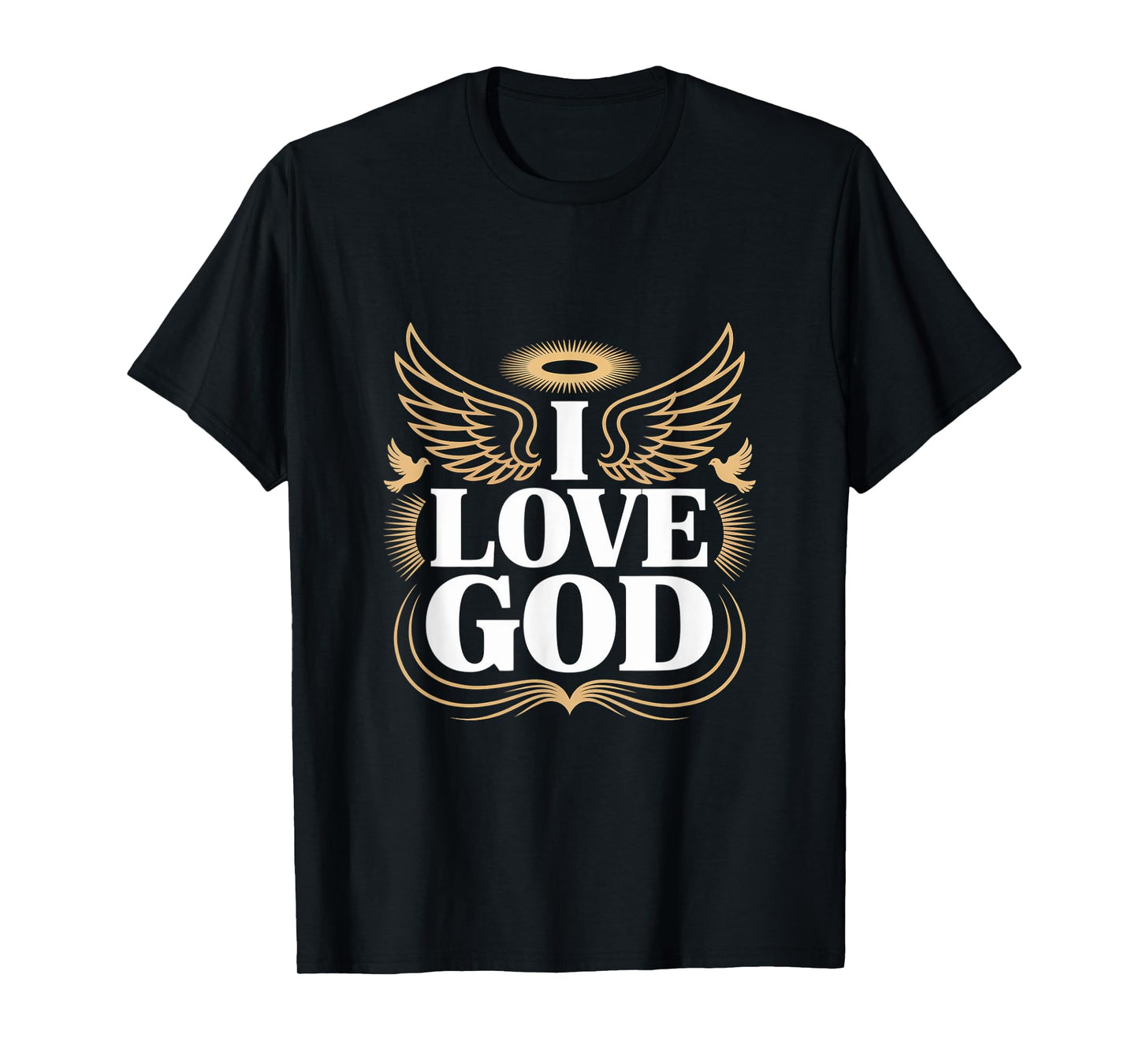 I Love God Angel Wings Halo Spiritual Statement T-Shirt
