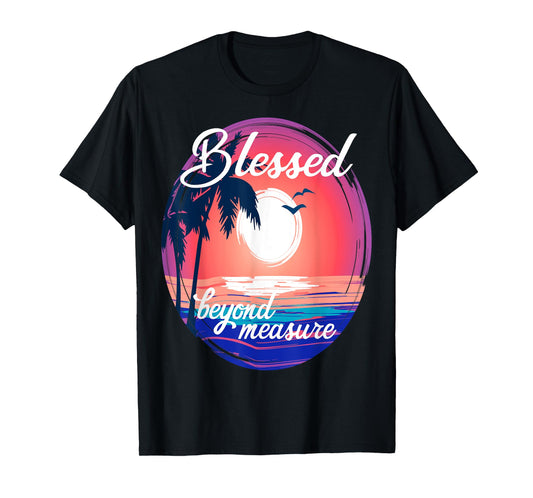 Christian Faith Life Tropical Ocean Blessed Beyond Measure T-Shirt
