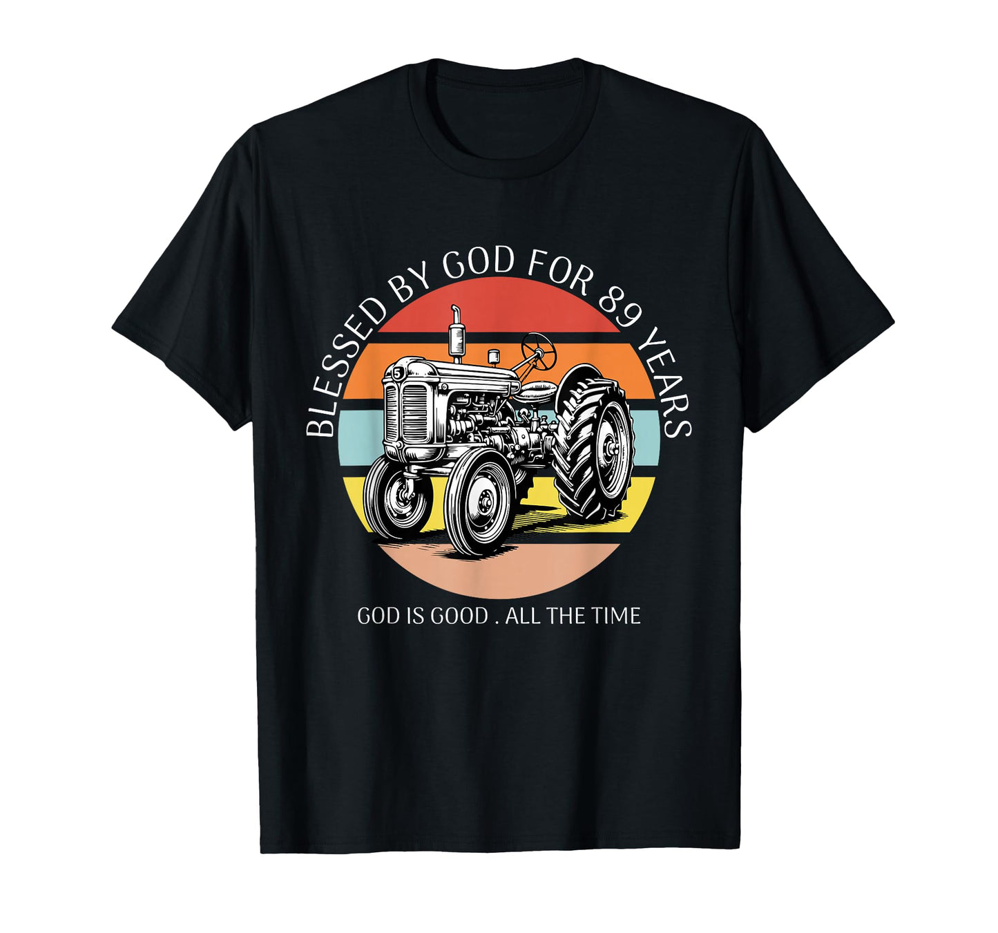 Blessed by God for 89 Years Old Farm Tractor 89th Birthday T-Shirt
