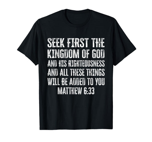 Bible Verse Seek First The Kingdom of GOD Christian T-Shirt