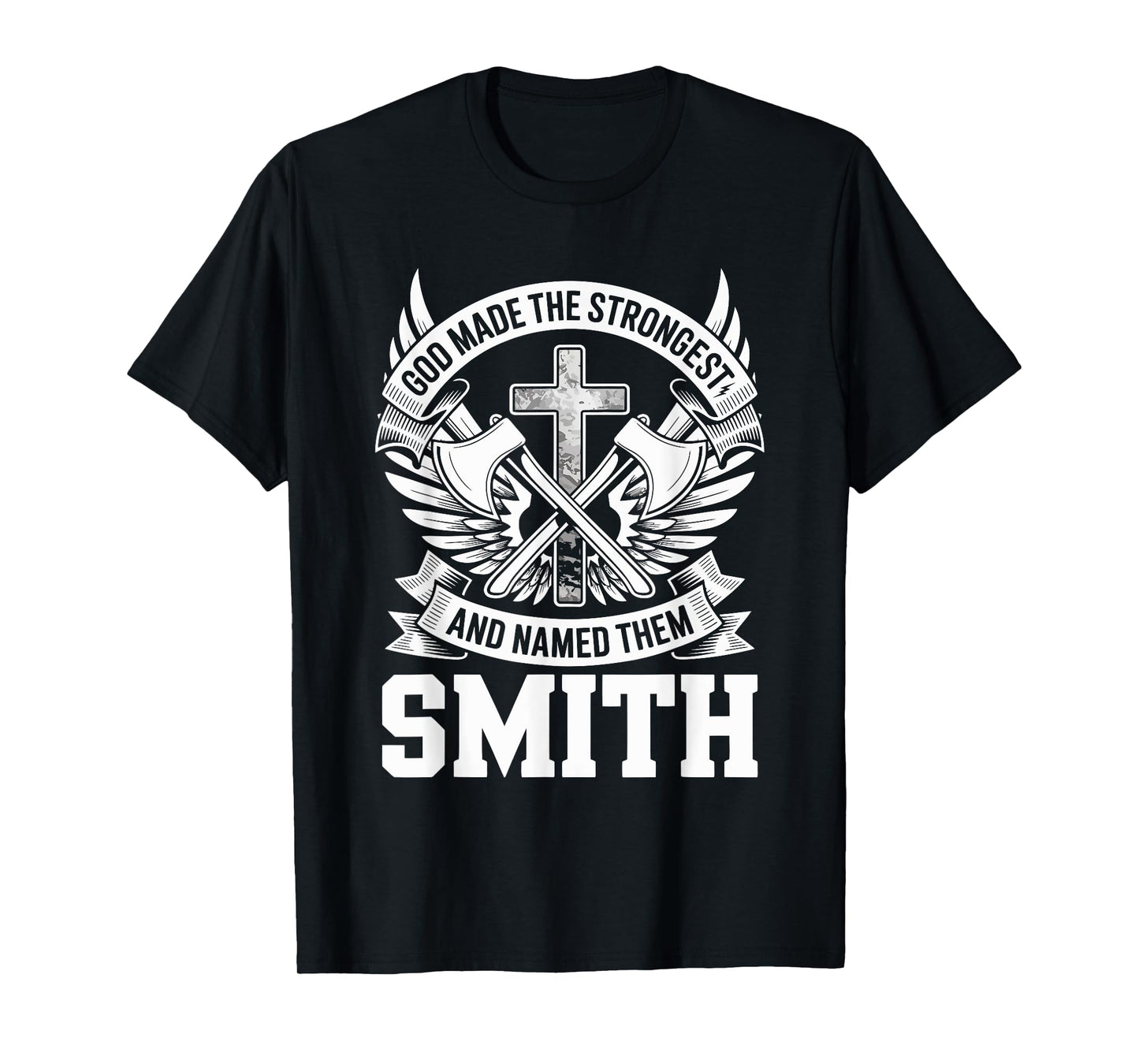 God Made the Strongest and Named Them Smith Family Name T-Shirt