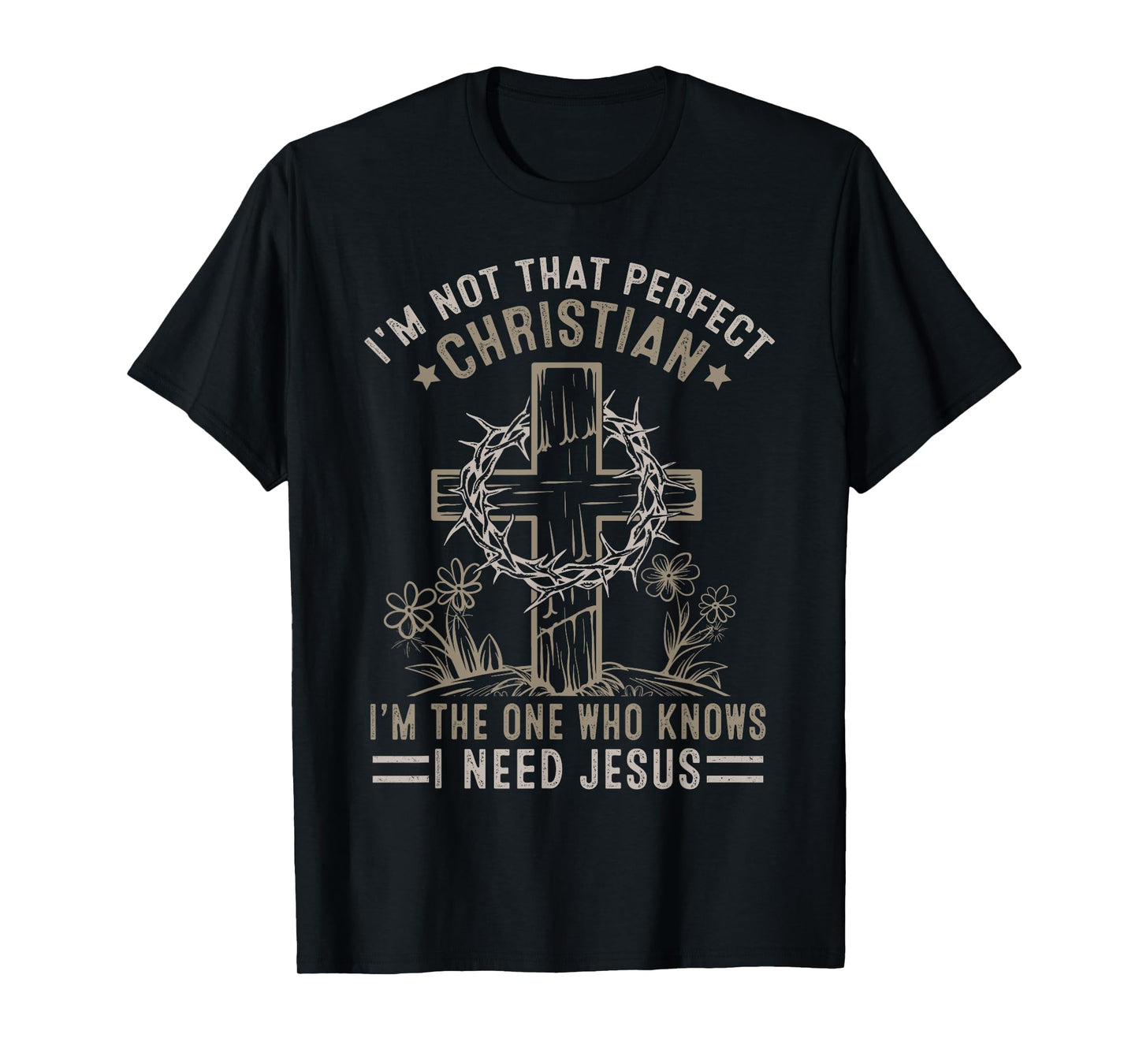 Christian Lovers I'm Not That Perfect Christian I Need Jesus T-Shirt