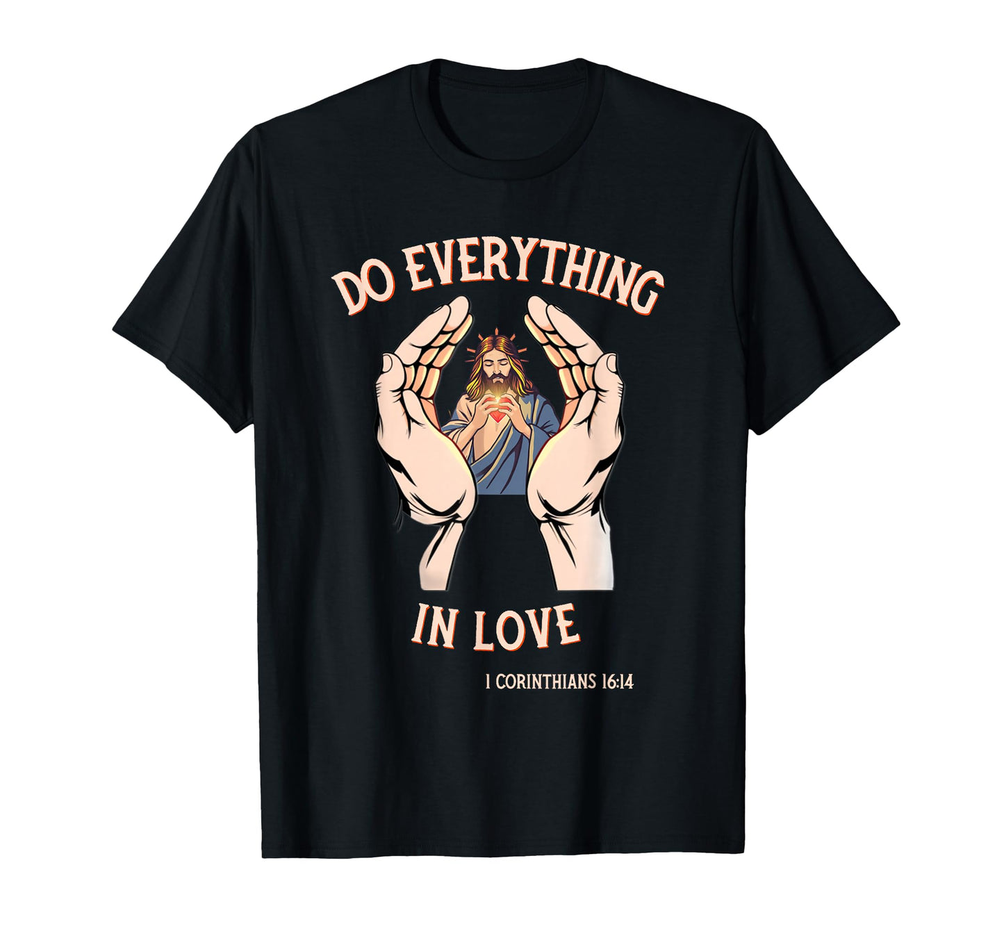 Do Everything in Love Christian Quote with Bible Verse Faith T-Shirt