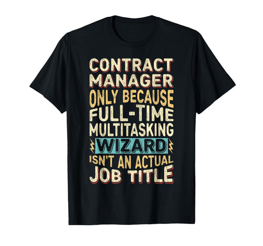 Wizard Job Title Quote Funny Contract Manager T-Shirt