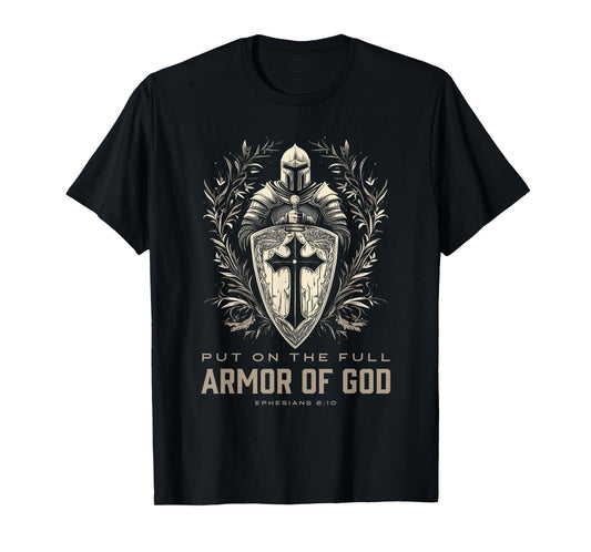 Armor of God Ephesians 6:10 T-Shirt