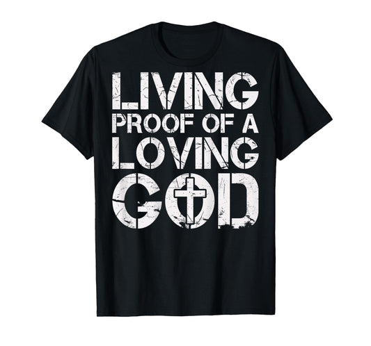 Men Living Proof of a Loving God Jesus Christian Dad Faith T-Shirt