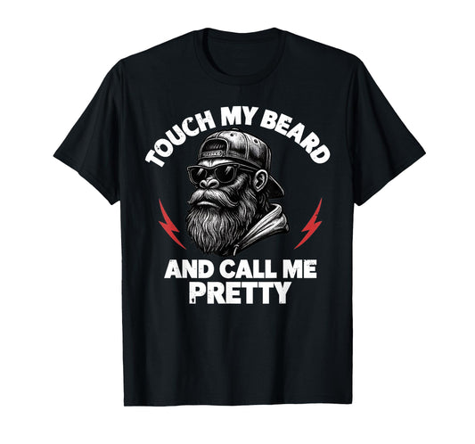 Funny Touch My Beard and Tell Me I'm Pretty Monkey(On Back) T-Shirt
