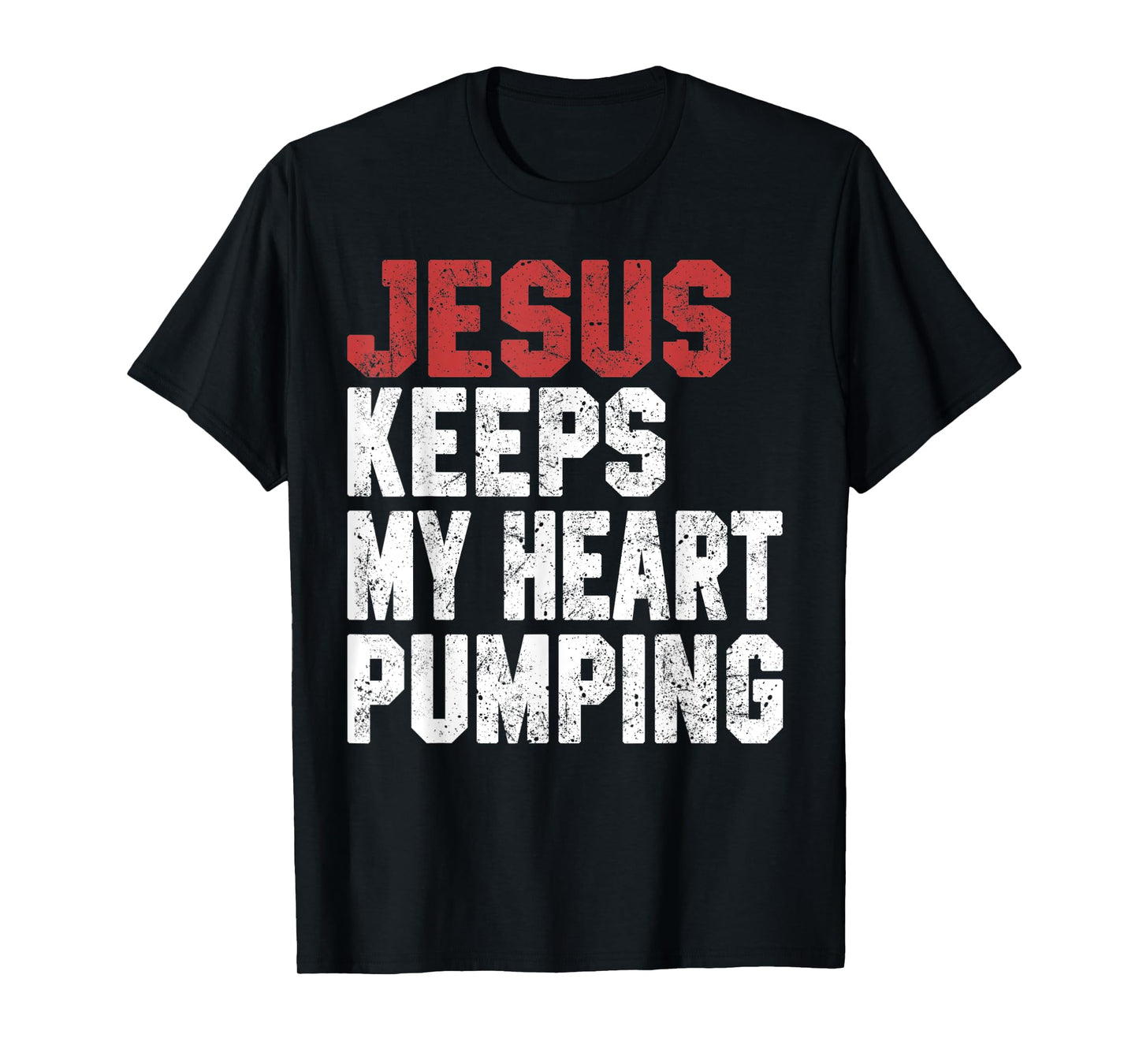 Jesus Keeps My Heart Pumping Christian Worship Women Faith T-Shirt