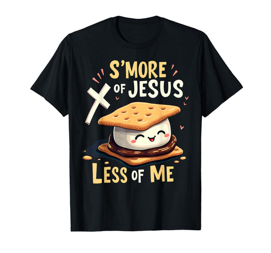 Funny Smore Of Jesus Less Of Me Bible Christianity Camper T-Shirt