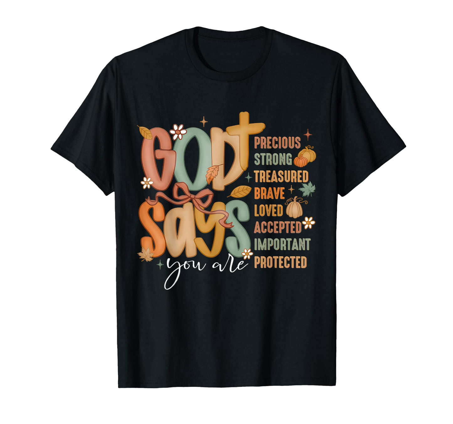 God Says You are Precious Strong Blessed Christian T-Shirt