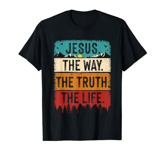 Jesus The Way The-Truth The Life Bible Verse Christian Faith T-Shirt
