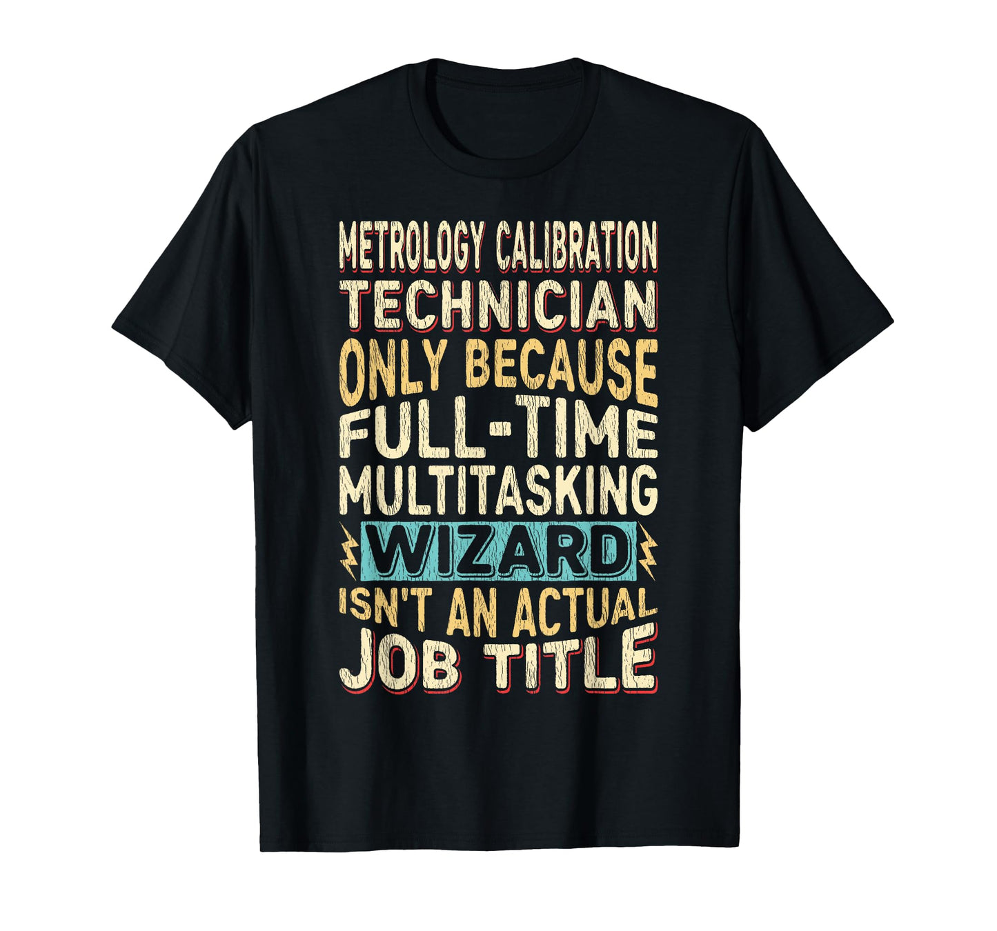 Wizard Job Title Quote - Metrology Calibration Technician T-Shirt