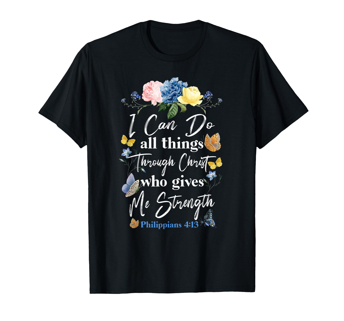 Christian Bible Verse Butterfly Flower Philippians 4:13 T-Shirt
