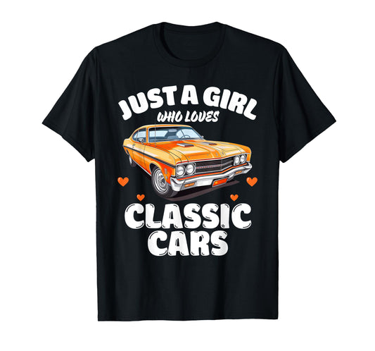 Just A Girl Who Loves Classic Cars, Classic Car Lover T-Shirt