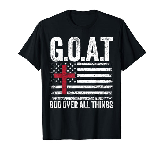G.O.A.T God Over All Things American Faith Christian Jesus T-Shirt