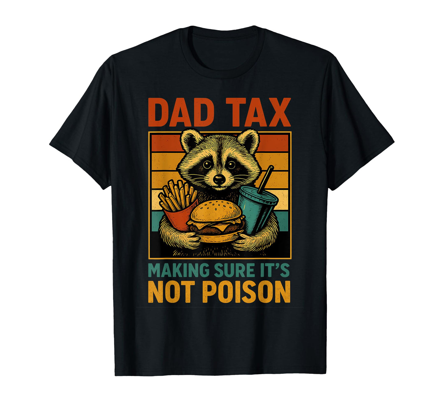 Dad Tax Making Sure It's Not Poison Funny Fathers Day T-Shirt