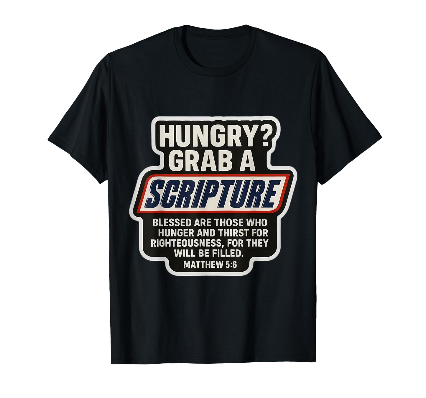 Funny Christian Scripture Bible Verse Quote Matthew 5:6 T-Shirt