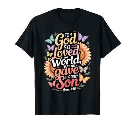 for God So Loved The World Only Son John 3:16 Christian T-Shirt