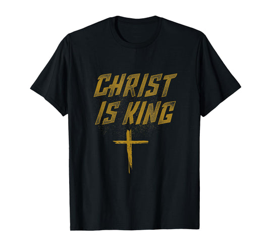 Christ is King Jesus Catholic Christian Christianity Faith T-Shirt