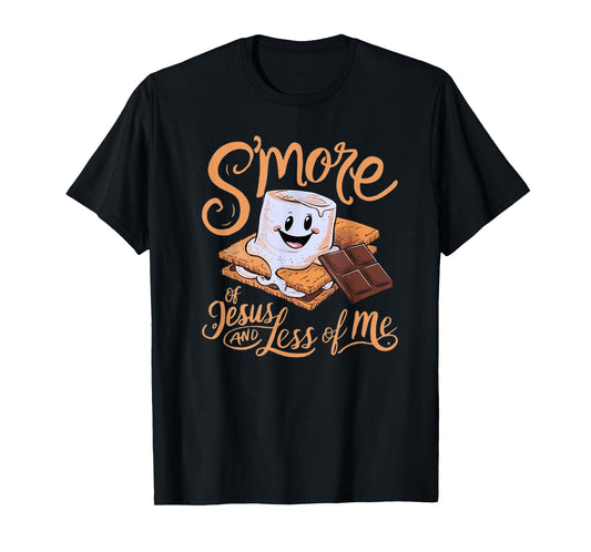 S’More of Jesus and Less of Me T-Shirt | Christian Faith T-Shirt