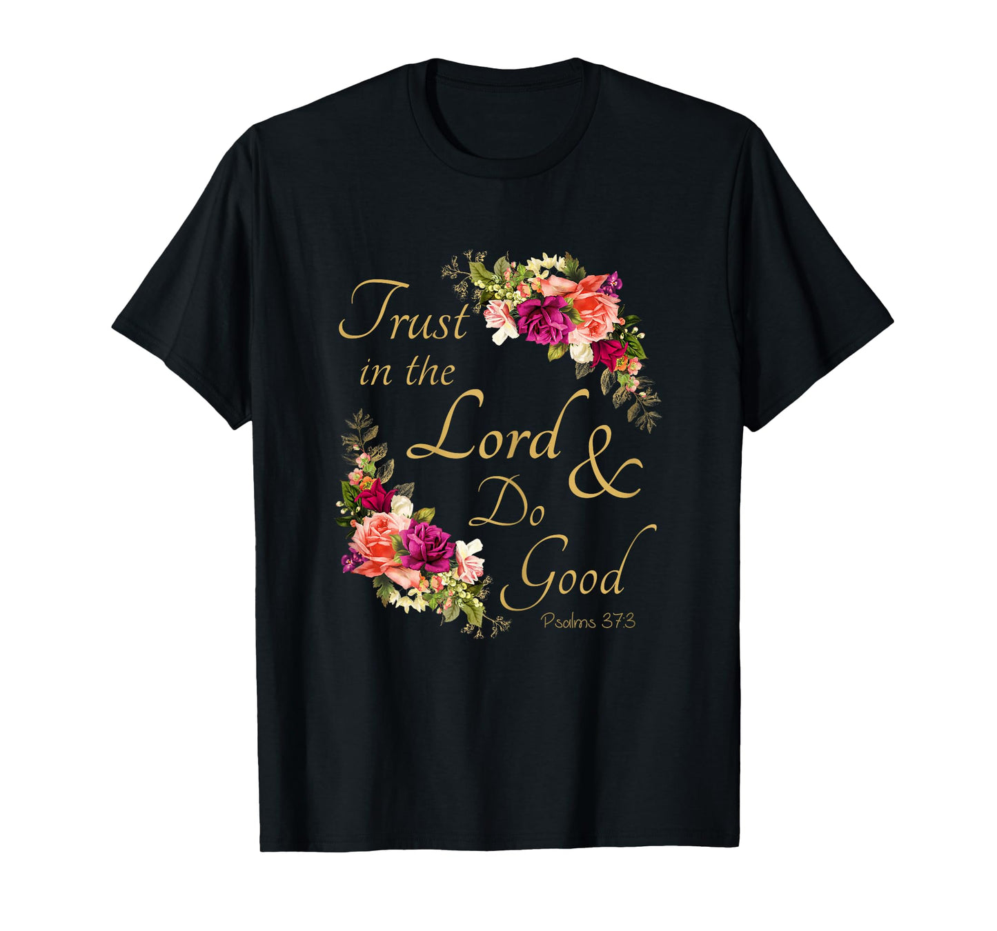 Psalms 37:3 Trust in the Lord & Do Good – Christian Women's T-Shirt