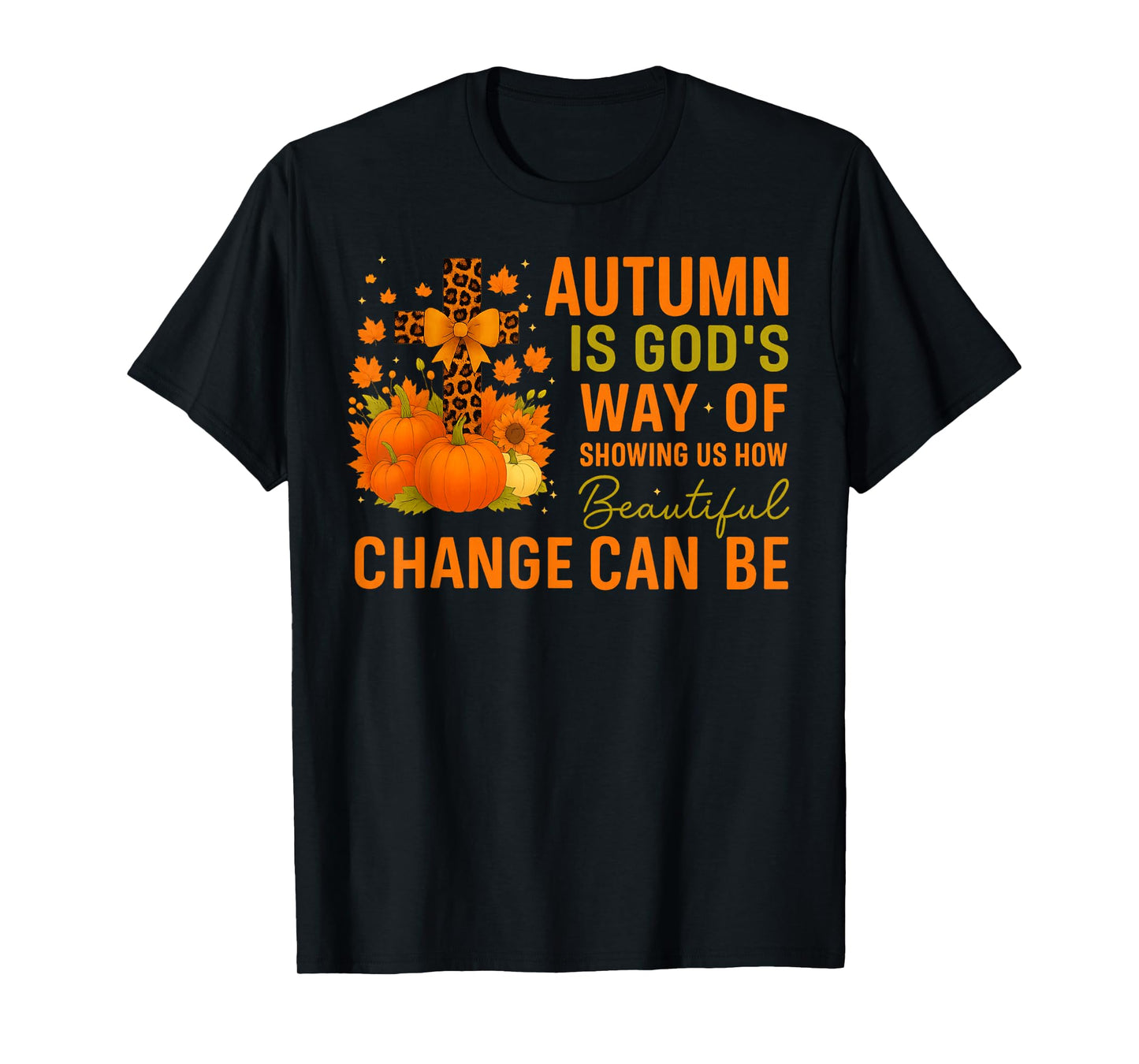 Autumn is God's Way of Showing US Beautiful Fall Christian T-Shirt
