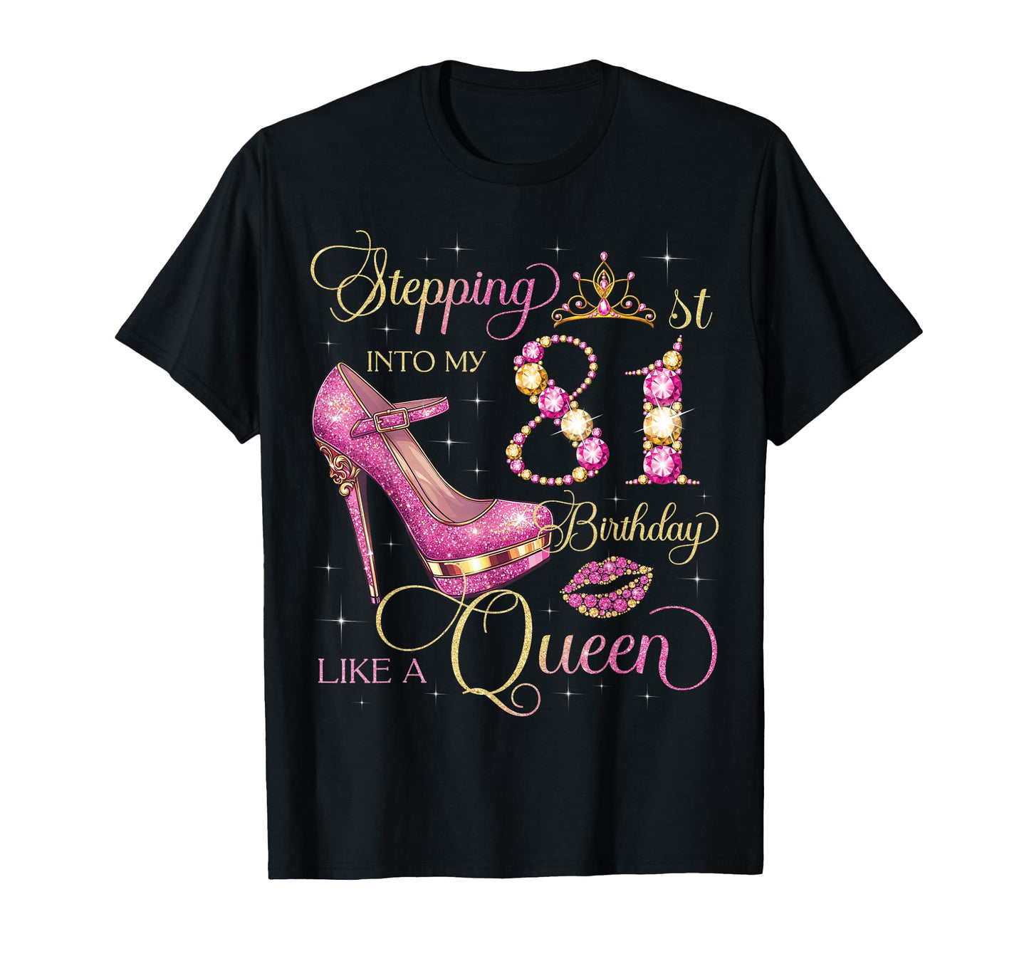 Stepping Into My 81st Birthday Like Queen 81 Years Old Woman T-Shirt