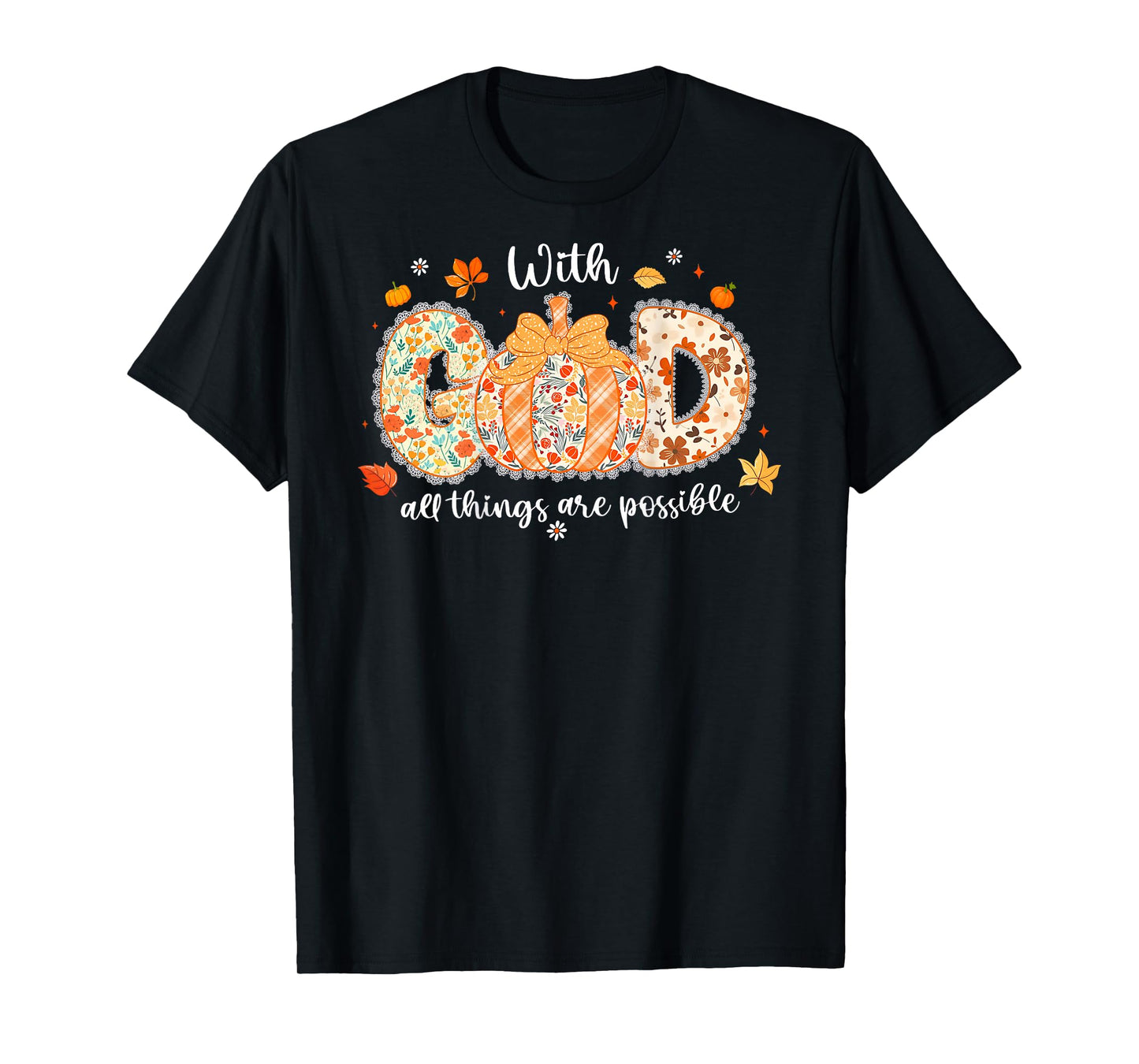 with God All Things are Possible Fall Pumpkin - On Back T-Shirt