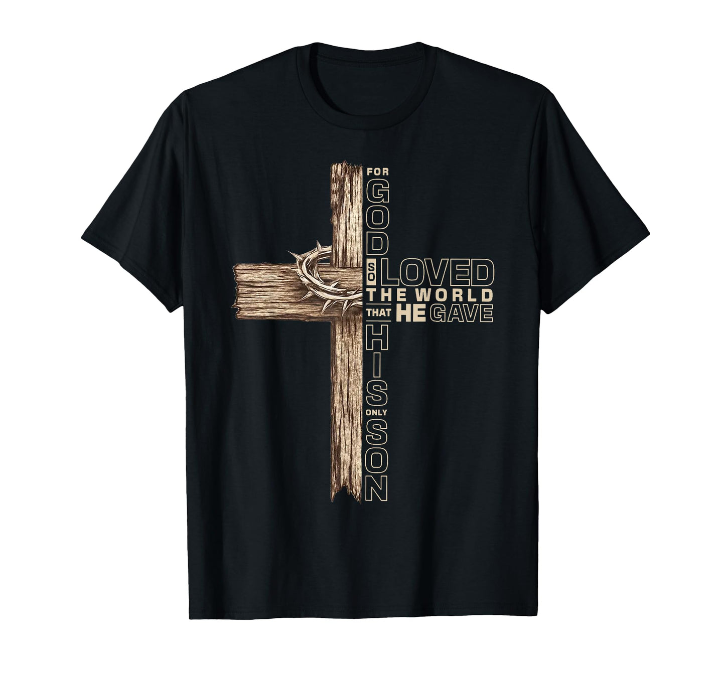 For God So Loved the World That He Gave His Only Son T-Shirt